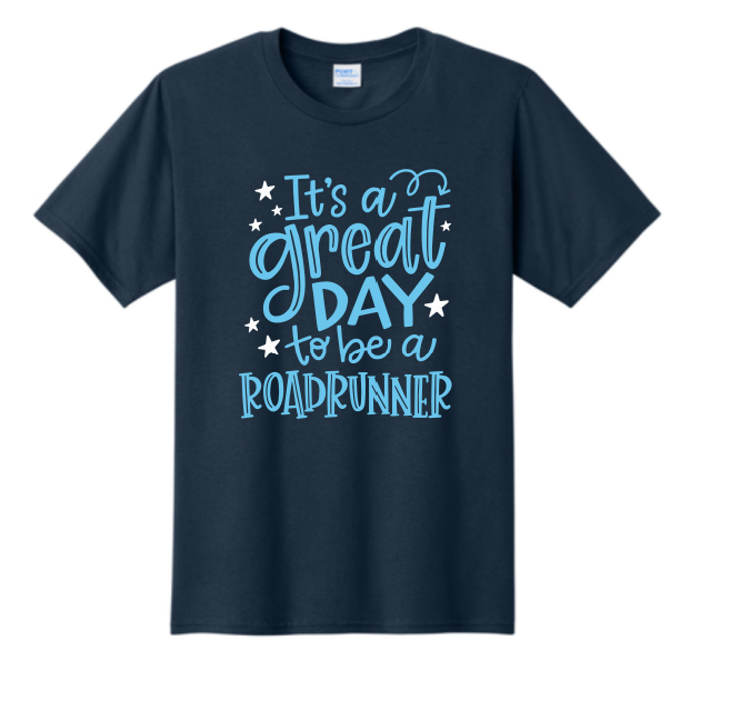 Great Day To Be A Roadrunner Light Blue Font Tee | ~2 weeks delivery | Select Pickup at Checkout for free school delivery (Copy) (Copy)